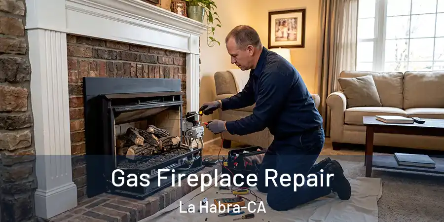  Gas Fireplace Repair La Habra-CA