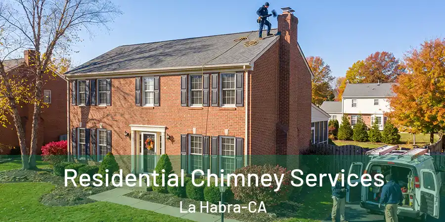  Residential Chimney Services La Habra-CA